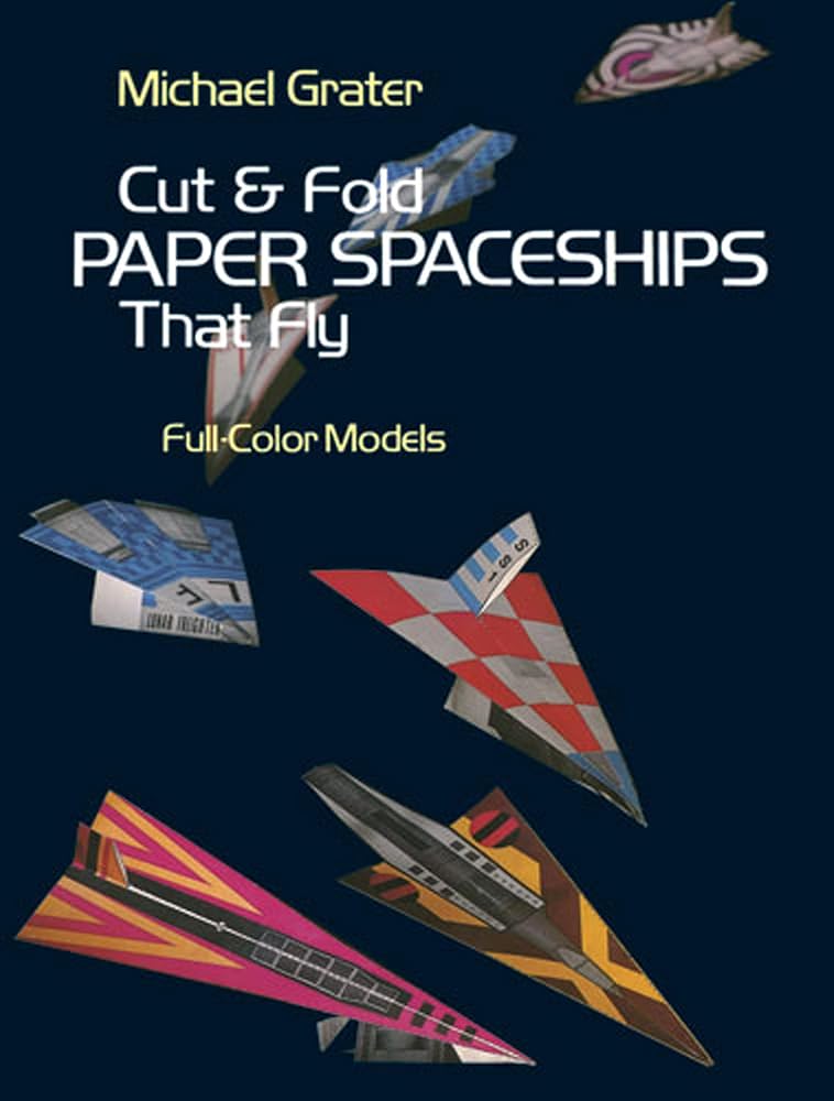 Cut and Fold Paper Spaceships That Fly (Dover Kids Activity Books) cover image