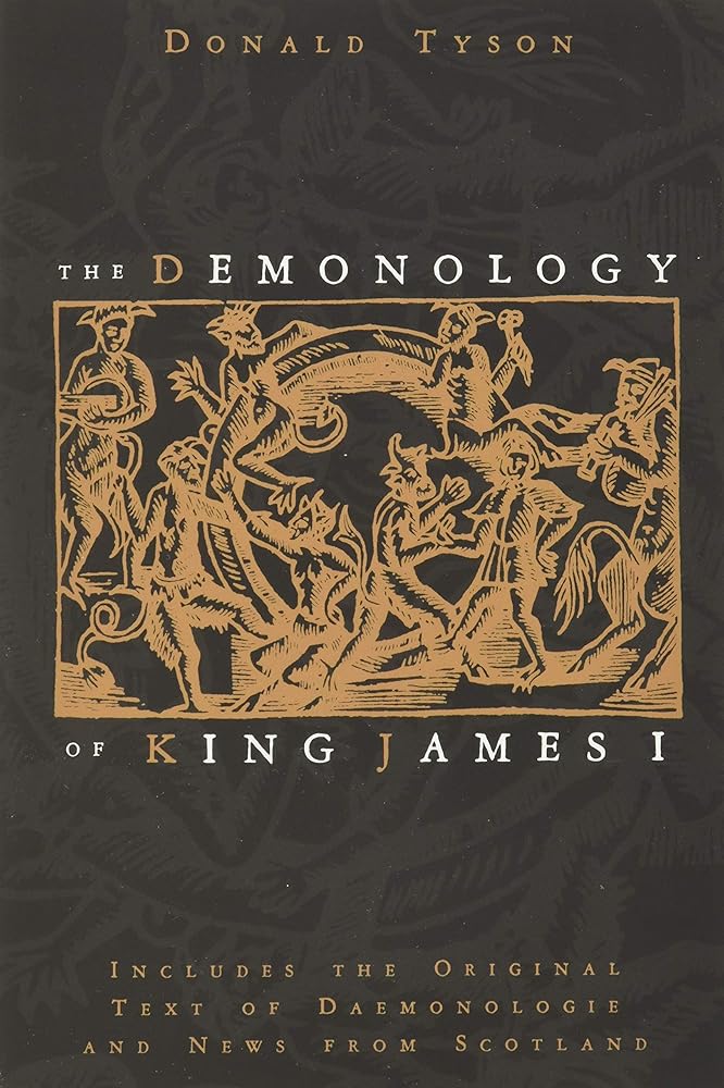 The Demonology of King James I: Includes the Original Text of Daemonologie and News from Scotland cover image