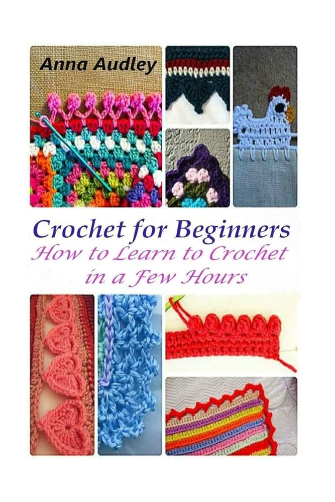 Crochet for Beginners: How to Learn to Crochet in a Few Hours cover image
