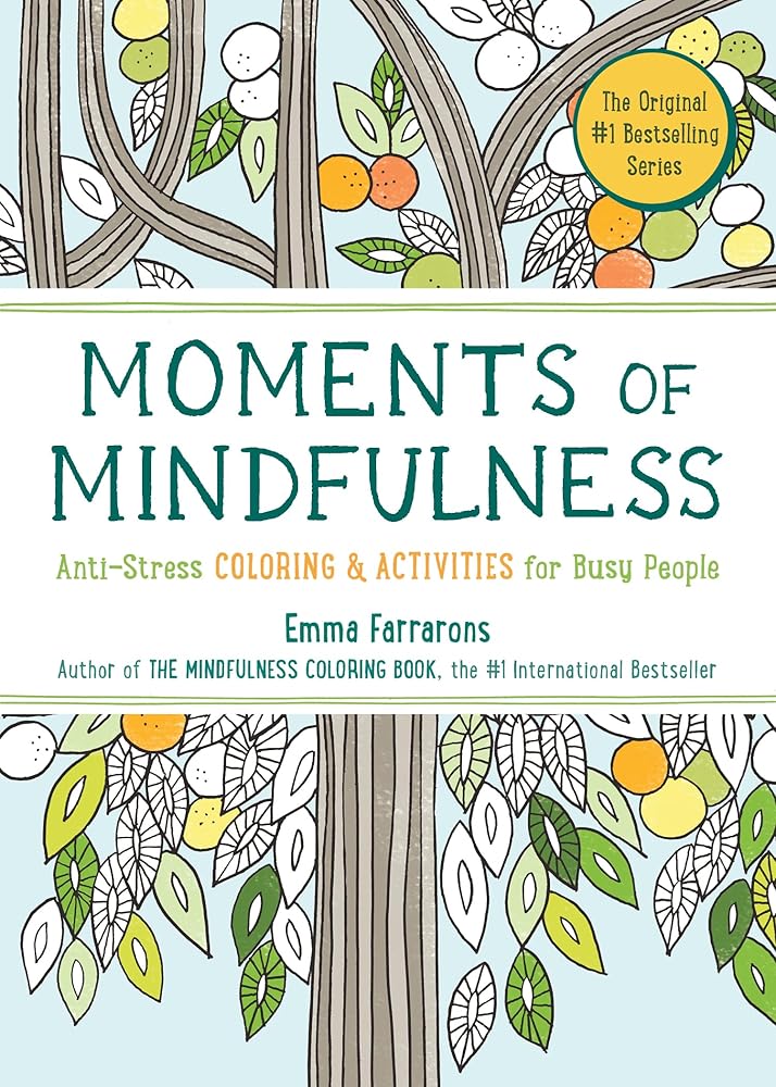 Moments of Mindfulness: The Anti-Stress Adult Coloring Book with Activities to Feel Calmer cover image