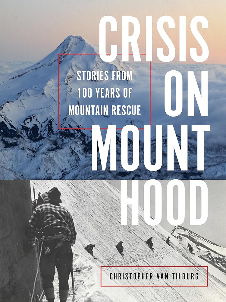 Crisis on Mount Hood: Stories from a Hundred Years of Mountain Rescue cover image