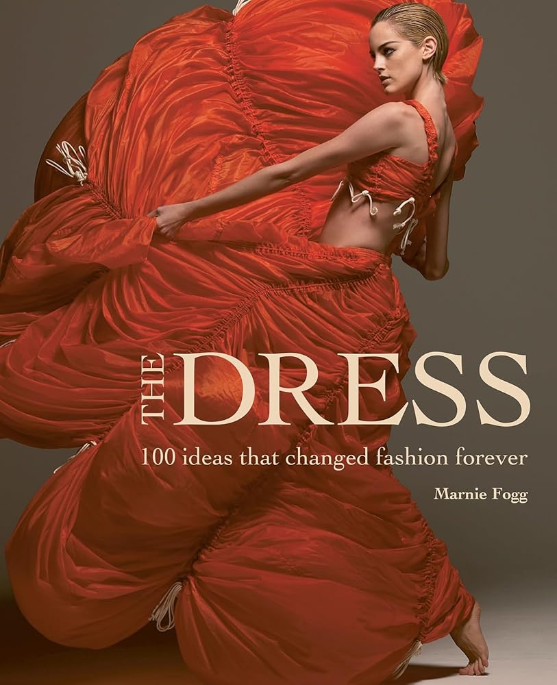 The Dress: 100 Ideas That Changed Fashion Forever cover image