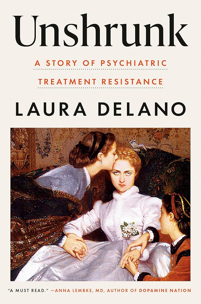 Unshrunk: A Story of Psychiatric Treatment Resistance cover image