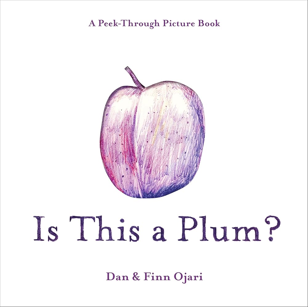 Is This a Plum? A Peek-Through Picture Book cover image